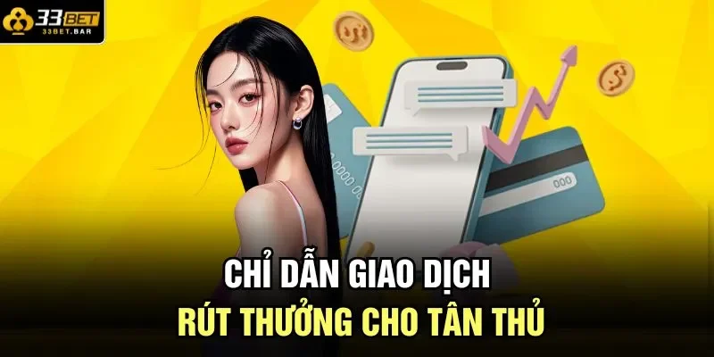 Chỉ dẫn giao dịch rút thưởng cho tân thủ
