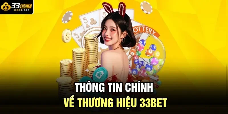 Thông tin chính về thương hiệu 33BET
